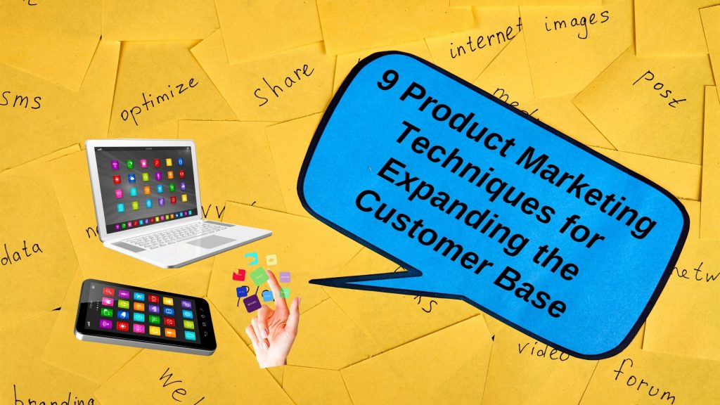 9 Product Marketing Techniques for Expanding the Customer Base - Mwt ...