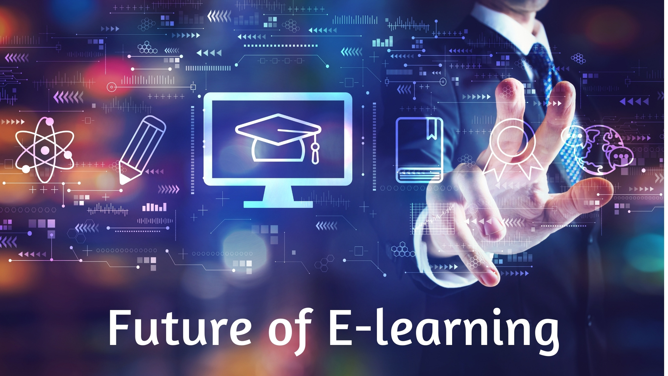 What Is the Future of E-learning – Emerging Trends to Be Aware Of